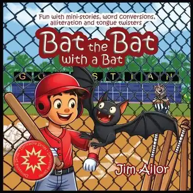 Direct From Manufacturer Bat the Bat with a Bat: Fun with mini-stories, word conversions, alliteration and tongue twisters