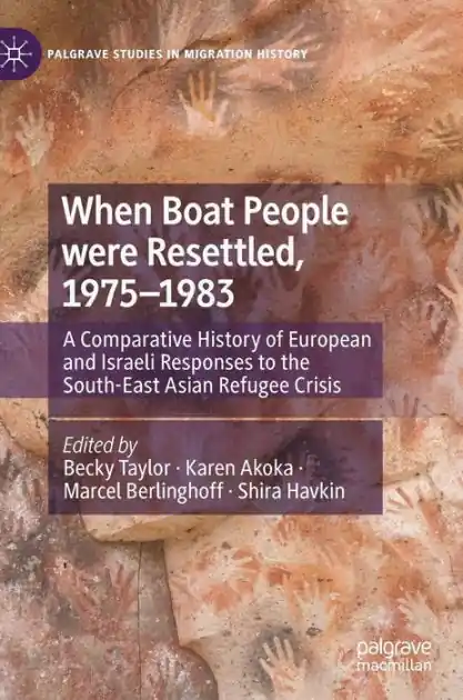 Flash Sale When Boat People were Resettled, 1975-1983: A Comparative History of European and Israeli Responses to the South-East Asian Refugee Crisis