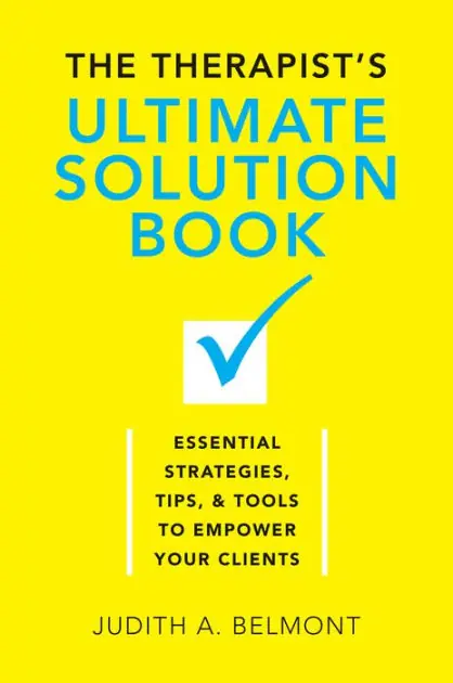 The Therapist's Ultimate Solution Book: Essential Strategies, Tips & Tools to Empower Your Clients High Quality