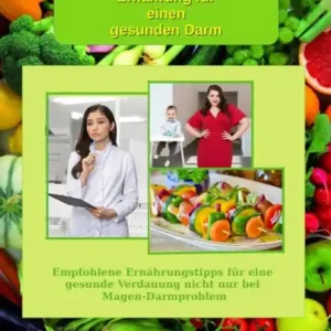 Ernährung für einen gesunden Darm - Empfohlene Nahrungsmittel und Rezepte - Essen für Magen Darm: Empfohlene Ernährungstipps für eine gesunde Verdauung nicht nur bei Magen-Darmproblem - Gesund essen für Magen und Darm - Lebensmittel Ernährungstipp Affordable