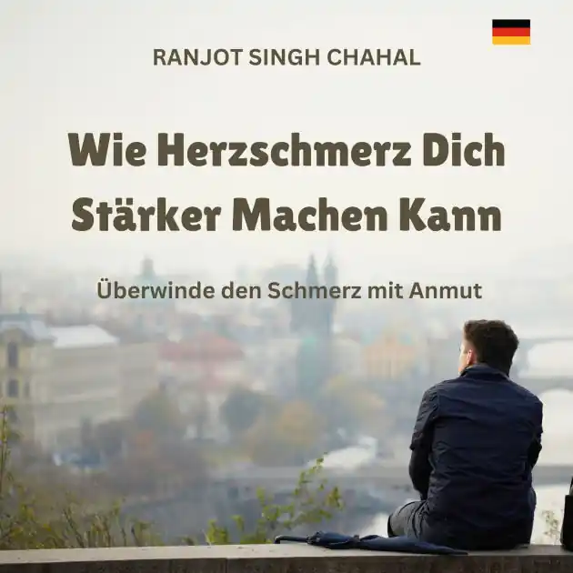 Wie Herzschmerz Dich Stärker Machen Kann: Überwinde den Schmerz mit Anmut Discount