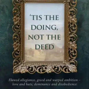 'Tis the Doing Not the Deed Latest