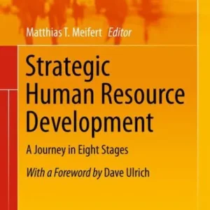 Strategic Human Resource Development: A Journey in Eight Stages Direct From Factory
