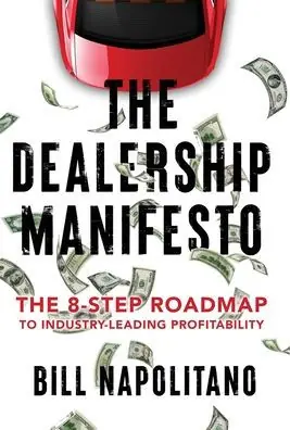 Professional Grade The Dealership Manifesto: The 8-Step Roadmap to Industry-Leading Profitability