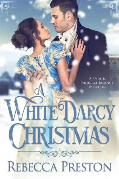 A White Darcy Christmas: A Pride & Prejudice Regency Variation Modern