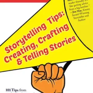 Storytelling Tips: Creating, Crafting & Telling Stories Premium