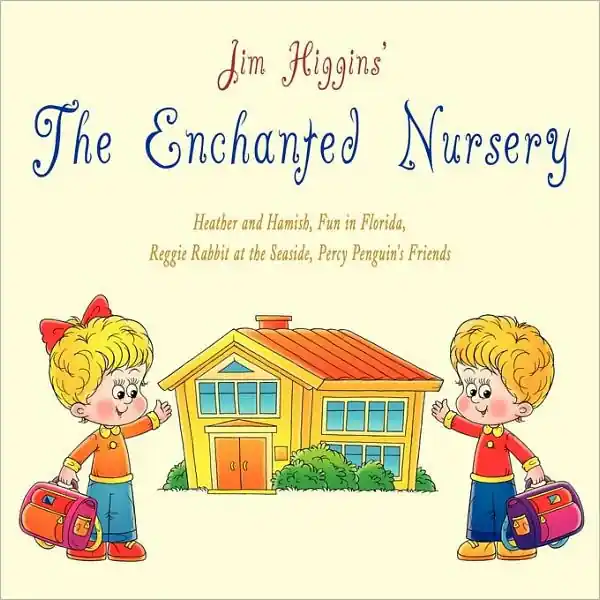 The Enchanted Nursery 2: Heather and Hamish, Fun in Florida, Reggie Rabbit at the Seaside, Percy Penguin's Friends Get Yours