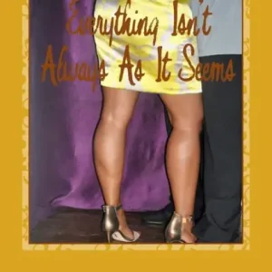 Grab Now Everything Isn't Always As It Seems: A Love Story
