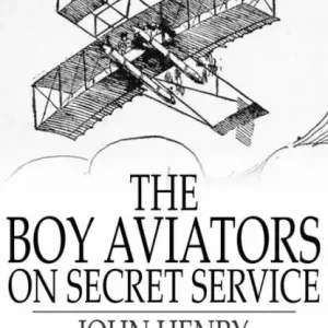 The Boy Aviators on Secret Service: Working with Wireless Money Back Guarantee