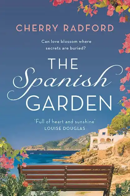 The Spanish Garden: Escape to sunny Spain with this absolutely gorgeous and unputdownable summer romance! Buy Today