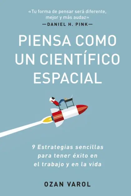 Express Delivery Piensa como un Científico Espacial (Think like a rockect scientist Spanish Edition): 9 Estrategias sencillas para tener éxito en el trabajo y en la vida