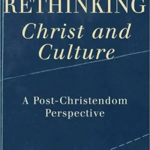 Brand New Rethinking Christ and Culture: A Post-Christendom Perspective