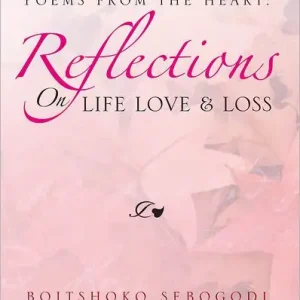 New Arrival POEMS FROM THE HEART: REFLECTIONS ON LIFE LOVE & LOSS: POEMS FROM THE HEART: