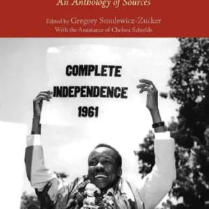 Today Only The Political Thought of African Independence: An Anthology of Sources