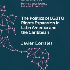 The Politics of LGBTQ Rights Expansion in Latin America and the Caribbean Discount