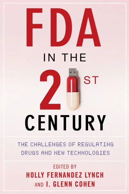 Don’t Miss Out FDA in the Twenty-First Century: The Challenges of Regulating Drugs and New Technologies