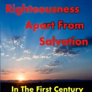 Super Sale Righteousness Apart from Salvation: In The First Century
