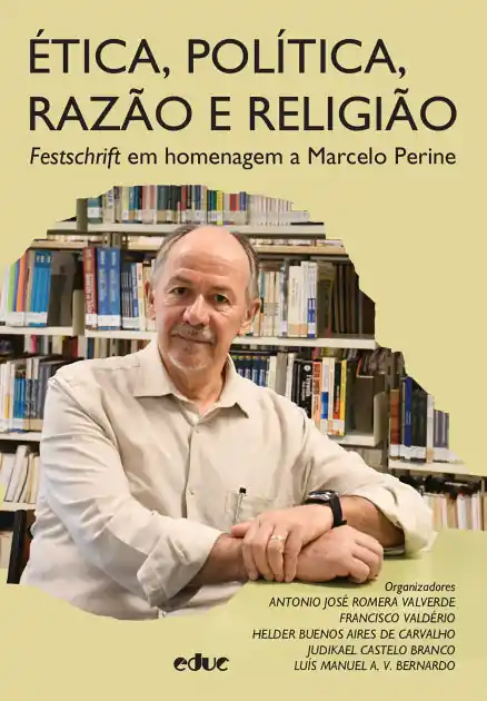 Ética, política, razão e religião: Festschrift em homenagem a Marcelo Perine Hot Picks