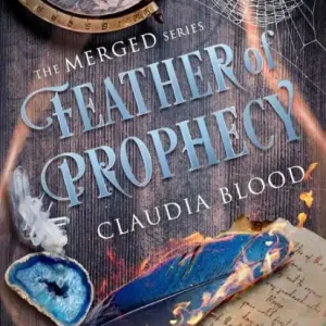 Feather of Prophecy: A supernatural post apocalyptic urban fantasy with a touch of romance Top Rated