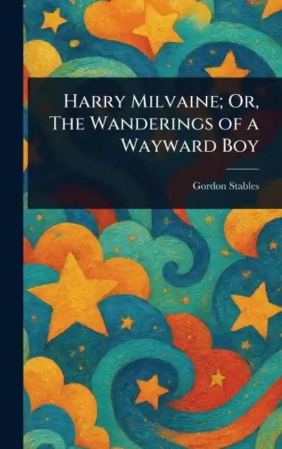 Harry Milvaine; Or, The Wanderings of a Wayward Boy Bulk Order