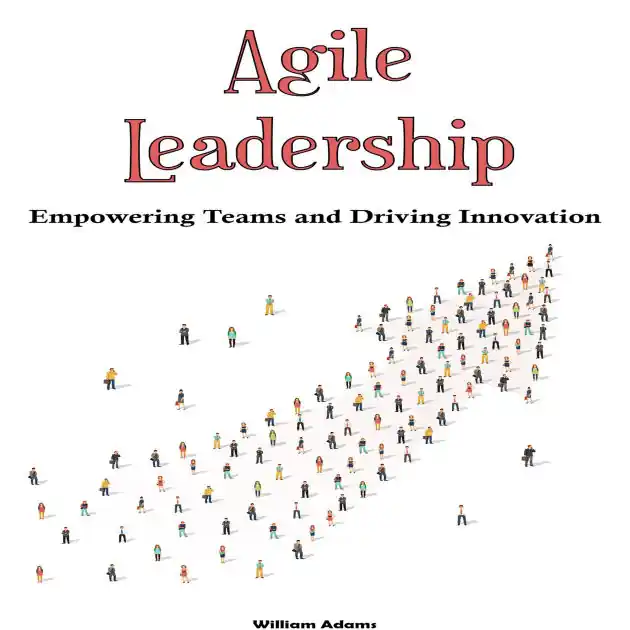 Agile Leadership: Empowering Teams and Driving Innovation Viral
