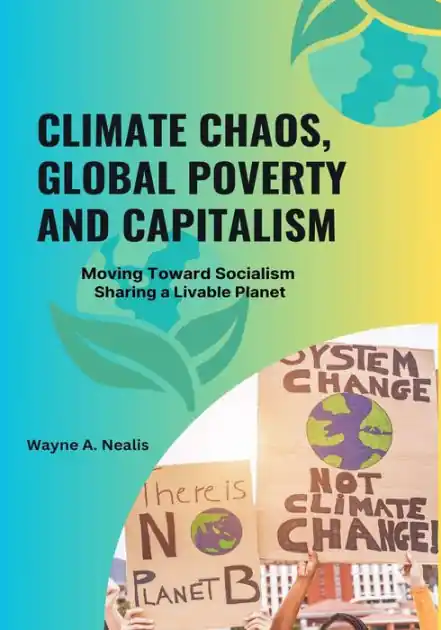 Climate Chaos, Global Poverty and Capitalism: Moving Toward Socialism - Sharing a Livable Planet Free Shipping