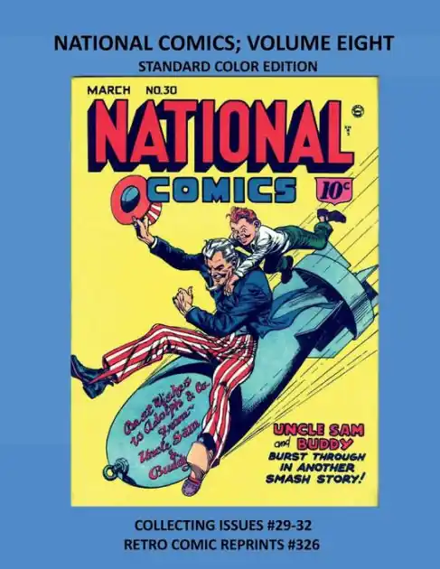 NATIONAL COMICS; VOLUME EIGHT STANDARD COLOR EDITION: COLLECTING ISSUES #29-32 RETRO COMIC REPRINTS #326 Weekend Sale