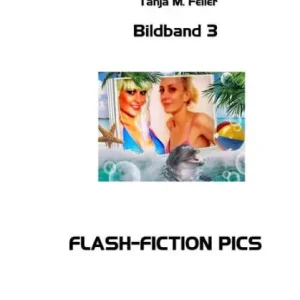 While Supplies Last Flash-Fiction Pics: Bildband 3