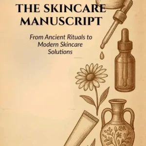 The Skincare Manuscript: From Ancient Rituals to Modern Skincare Solutions Worldwide Shipping