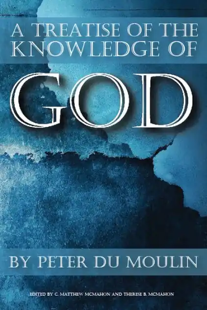 A Treatise of the Knowledge of God Warranty Included
