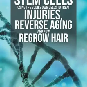 Stem Cells Using the Bodies Own Cells to Treat Injuries, Reverse Aging and Now Regrow Hair Money Back Guarantee