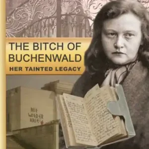 The Bitch of Buchenwald: Her Tainted Legacy: Direct From Factory
