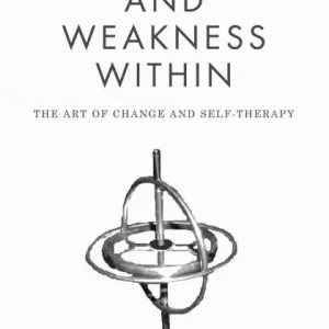 Clearance The Power AND Weakness Within: The Art of Change and Self-Therapy