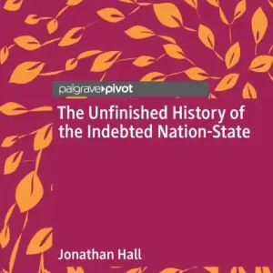 Fan Favorite The Unfinished History of the Indebted Nation-State