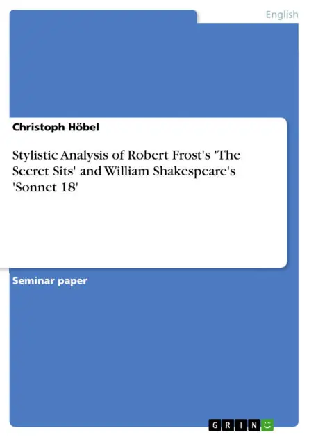 Special Offer Stylistic Analysis of Robert Frost's 'The Secret Sits' and William Shakespeare's 'Sonnet 18'
