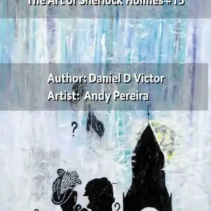 The Adventure of the Smith-Mortimer Succession: The Art of Sherlock Holmes 15 No Minimum Order