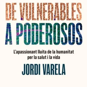 De vulnerables a poderosos: L'apassionant lluita de la humanitat per la salut i la vida Limited Time