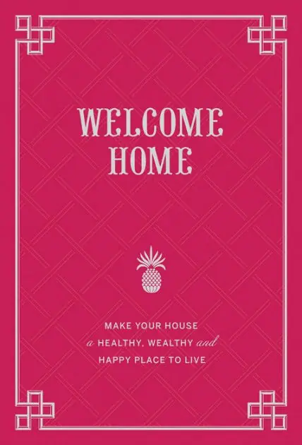 Top Pick Welcome Home: Make Your House a Healthy, Wealthy, and Happy Place to Live