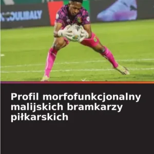 Seasonal Sale Profil morfofunkcjonalny malijskich bramkarzy pilkarskich