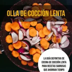 Direct From Factory Olla De Cocción Lenta: La Guía Definitiva De Cocina De Cocción Lenta Para Recetas Sabrosas Que Ahorran Tiempo