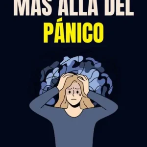 Más Allá Del Pánico - Aprenda Técnicas Efectivas Para Lidiar Con El Miedo Y La Ansiedad (Colección Vida Equilibrada, #50) Fresh Stock