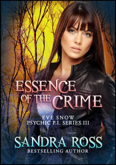 Best Choice Essence of The Crime : Eve Snow Psychic P.I. Series 3 (Eve Snow Psychic P.I. 1, #3)