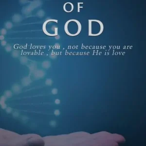 Factory Price Love: The DNA of God: God loves you, not because you are lovable, but because He is love