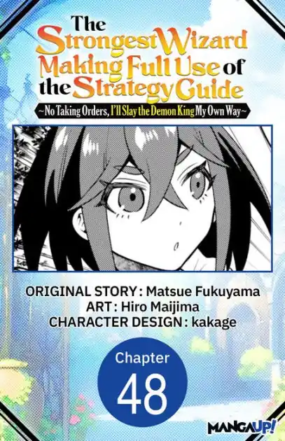 The Strongest Wizard Making Full Use of the Strategy Guide -No Taking Orders, I'll Slay the Demon King My Own Way- #048 Certified