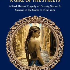 Maggie: A Stark Realist Tragedy of Poverty, Shame & Survival in the Slums of New York Instant Buy