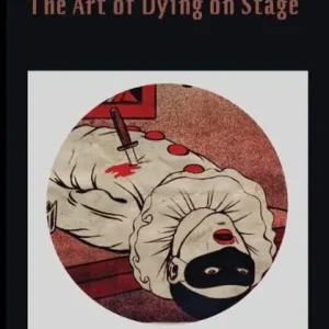 The Final Curtain: The Art of Dying on Stage Cheap