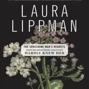 Hassle-Free Returns The Shoeshine Man's Regrets (From the Short Story Collection, Hardly Knew Her)