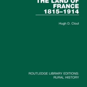 The Land of France 1815-1914 Fresh Stock