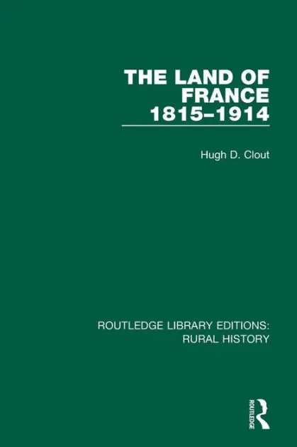 The Land of France 1815-1914 Fresh Stock