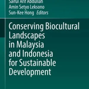 Hassle-Free Returns Conserving Biocultural Landscapes in Malaysia and Indonesia for Sustainable Development